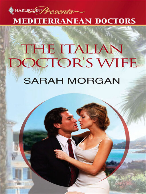 Title details for The Italian Doctor's Wife by Sarah Morgan - Available